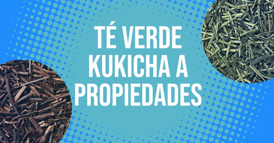 propiedades y beneficios del té kukicha